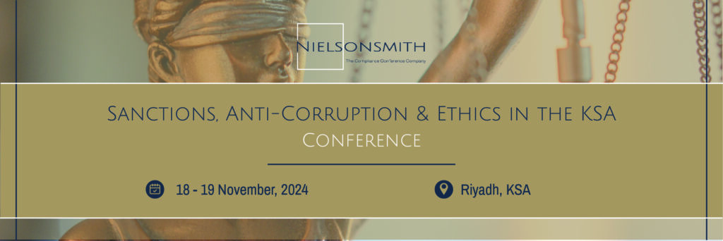 Sanctions, Anti-Corruption & Ethics Conference in the Kingdom of Saudi Arabia, 18-19 November 2024, Riyadh, KSA